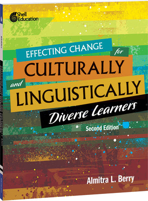*Effecting Change for Culturally and Linguistically Diverse Learners, 2nd Edition* (Professional Resources)