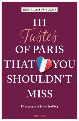 111 Tastes of Paris That You Shouldn't Miss (111 Places in .... That You Must Not Miss)
