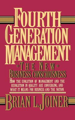 Fourth Generation Management: The New Business Consciousness