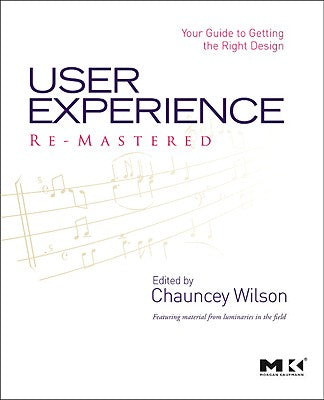 User Experience Re-Mastered: Your Guide to Getting the Right Design