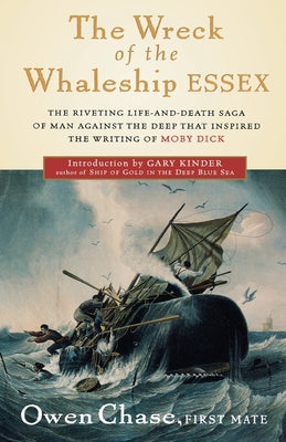 The Wreck of the Whaleship Essex: The History of the Shipwreck That Inspired Mob