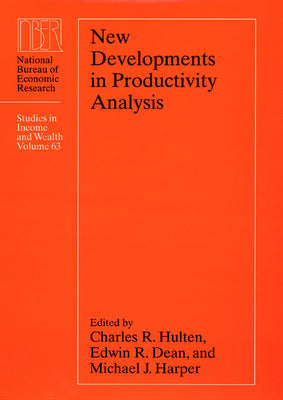 New Developments in Productivity Analysis (Volume 63) (National Bureau of Economic Research Studies in Income and Wealth)