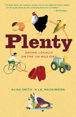 Plenty: Eating Locally on the 100-Mile Diet: A Cookbook