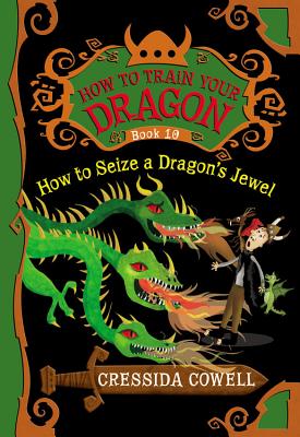 How to Seize a Dragon's Jewel (How to Train Your Dragon, 10)