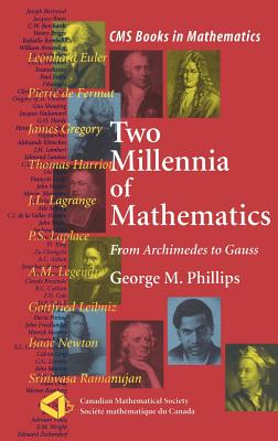 Two Millennia of Mathematics: From Archimedes to Gauss (CMS Books in Mathematics)