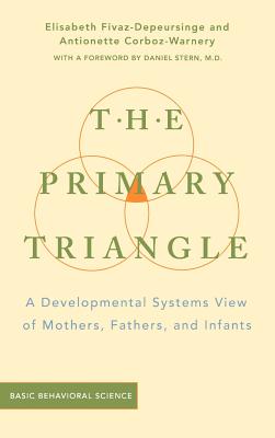 The Primary Triangle: A Developmental Systems View Of Fathers, Mothers, And Infants