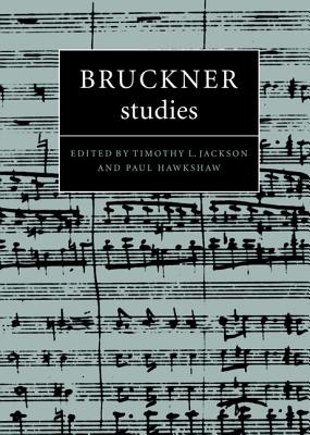 Bruckner Studies (Cambridge Composer Studies)