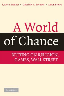 A World of Chance: Betting on Religion, Games, Wall Street