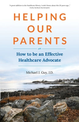 Helping Our Parents: How to be an Effective Healthcare Advocate