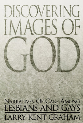 Discovering Images of God: Narratives of Care among Lesbians and Gays (Marketing)