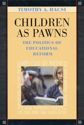 Children as Pawns: The Politics of Educational Reform