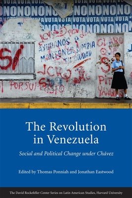 The Revolution in Venezuela: Social and Political Change under Chvez (Series on Latin American Studies)