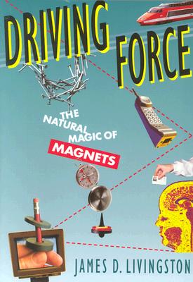 Driving Force: The Natural Magic of Magnets