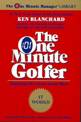 The One Minute Golfer: Enjoying the Great Game More (The One Minute Manager)