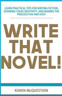 Write That Novel!: You know you want to...