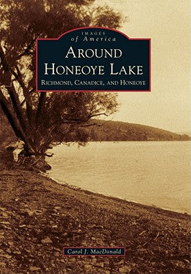 Around Honeoye Lake: Richmond, Canadice, and Honeoye (Images of America)