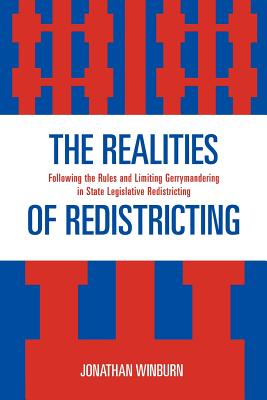 The Realities of Redistricting: Following the Rules and Limiting Gerrymandering in State Legislative Redistricting