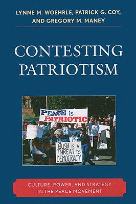 Contesting Patriotism: Culture, Power, and Strategy in the Peace Movement