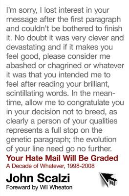 Your Hate Mail Will Be Graded: A Decade of Whatever, 1998-2008