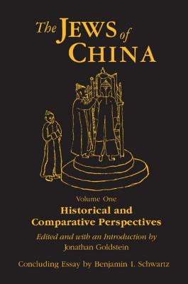 The Jews of China: Historical and Comparative Perspectives, Vol. 1