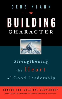 Building Character: Strengthening the Heart of Good Leadership