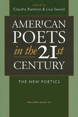 American Poets in the 21st Century: The New Poetics