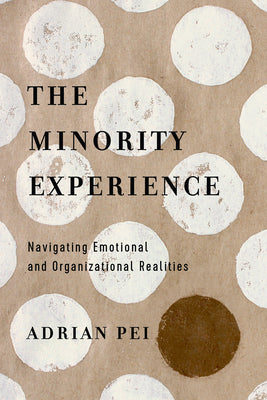 The Minority Experience: Navigating Emotional and Organizational Realities