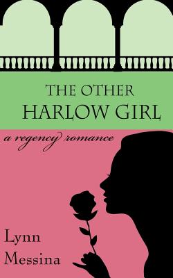 The Other Harlow Girl: A Regency Romance (Love Takes Root)