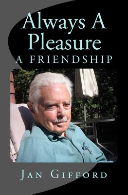 Always A Pleasure: Mortality, Friendship, Alzheimer's, Loss