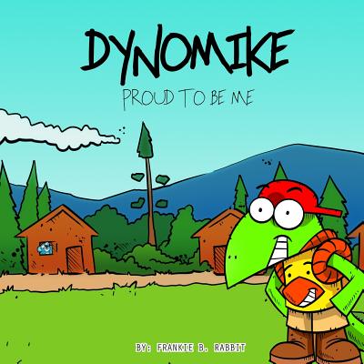 Dynomike: Proud To Be Me: (Children's Book on Anti-Bullying, Self-Esteem, Self Confidence) (Dynomike Teaches)