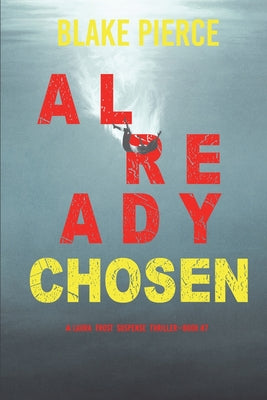 Already Chosen (A Laura Frost FBI Suspense ThrillerBook 7)