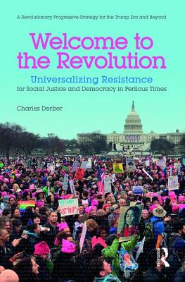 Welcome to the Revolution: Universalizing Resistance for Social Justice and Democracy in Perilous Times