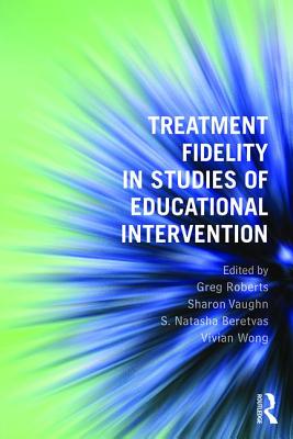 Treatment Fidelity in Studies of Educational Intervention