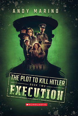 Execution (The Plot to Kill Hitler #2) (2)