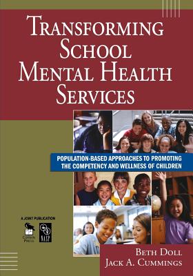 Transforming School Mental Health Services: Population-Based Approaches to Promoting the Competency and Wellness of Children (Joint Publication)