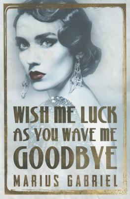 Wish Me Luck As You Wave Me Goodbye (The Redcliffe Sisters, 1)