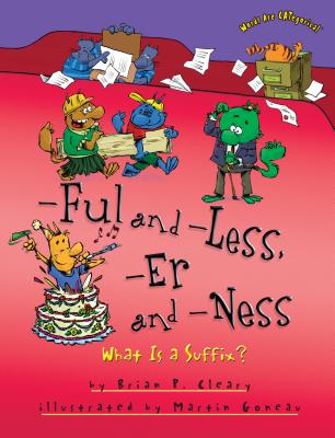 -Ful and -Less, -Er and -Ness: What Is a Suffix? (Words Are CATegorical )