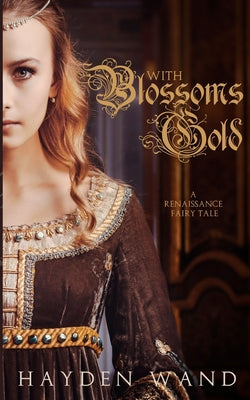 With Blossoms Gold (Fairy Tale Novellas)