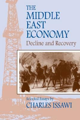 The Middle East Economy: Decline and Recovery: Selected Essays (Rutgers Series in Accounting Information Systems)