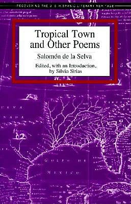 Tropical Town and Other Poems (Recovering the U.S. Hispanic Literary Heritage)