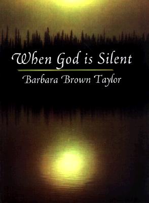 When God is Silent (Lyman Beecher Lectures on Preaching)