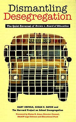 Dismantling Desegregation: The Quiet Reversal of Brown V. Board of Education