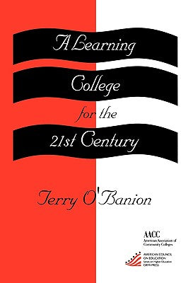 A Learning College For The 21st Century: (American Council on Education Oryx Press Series on Higher Education)