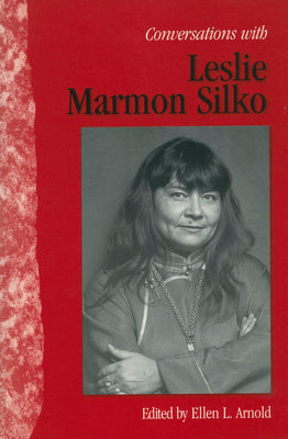 Conversations with Leslie Marmon Silko (Literary Conversations Series)