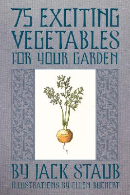 75 Exciting Vegetables for Your Garden