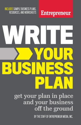 Write Your Business Plan: Get Your Plan in Place and Your Business Off the Ground