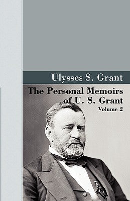 The Personal Memoirs of U.S. Grant, Vol 2.