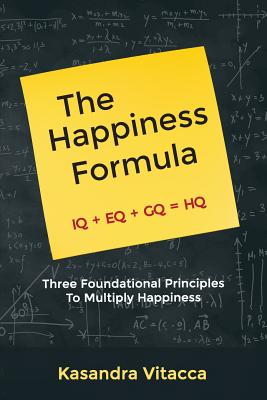 The Happiness Formula: three foundational principles to multiply happiness