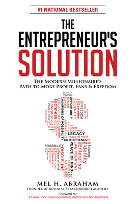 The Entrepreneur's Solution: The Modern Millionaire's Path to More Profit, Fans & Freedom