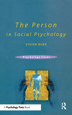 The Person in Social Psychology (Psychology Focus)